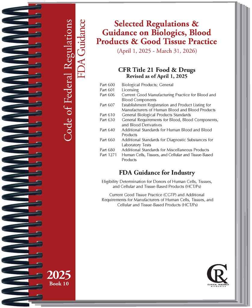 Book 10: 2025 Selected Regulations/Guidance on Biologics, Blood Products and Good Tissue Practice