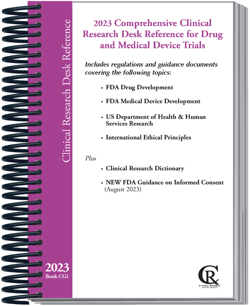 Book CG1-IC:  2023 Comprehensive Clinical Research Desk Reference for Drug and Medical Device Trials (With New FDA Informed Consent Guidance)