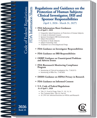 Book 3A:  2026 Selected Regulations and Guidance on Protection of Human Subjects:  Clinical Investigator, IRB & Sponsor Responsibilities