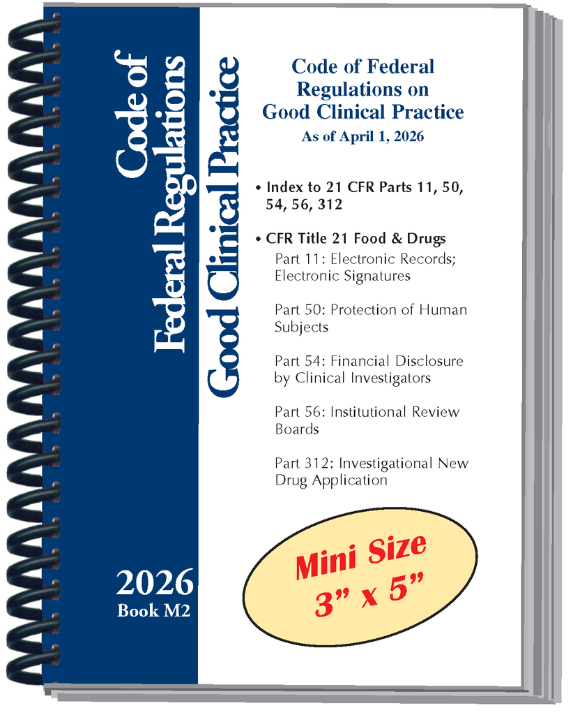Book M2:  2026 Mini Pocket-Sized (3" x 5") Code of Federal Regulations on Good Clinical Practice, 21 CFR Parts 11, 50, 54, 56, 312