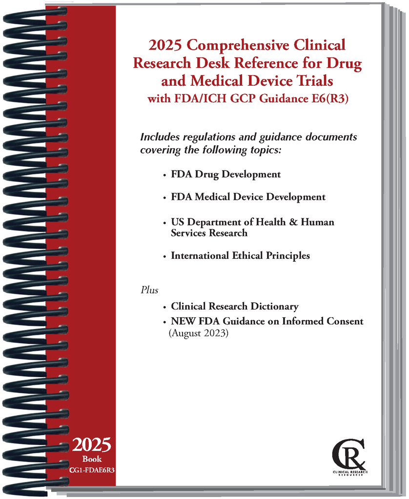 Book CG1-FDAE6R3:  2025 Comprehensive Clinical Research Desk Reference for Drug and Medical Device Trials <span style="color: #b70202">(With FDA/ICH GCP E6(R3))</span>