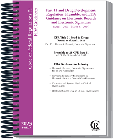 Book 23:  2023 Part 11 & Drug Development:  Regulation, Preamble & FDA Guidance on Electronic Records & Electronic Signatures